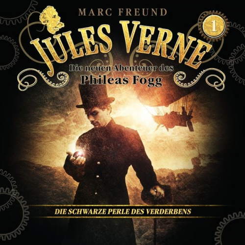 Jules Verne Marc Freund - Die neuen Hörbuch-Abenteuer des Phileas Fogg, Folge 1: Die schwarze Perle des Verderbens