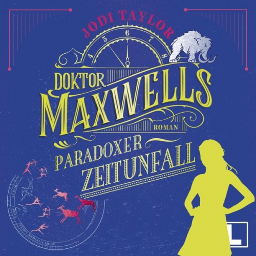 Jodi Taylor - Doktor Maxwells paradoxer Zeitunfall