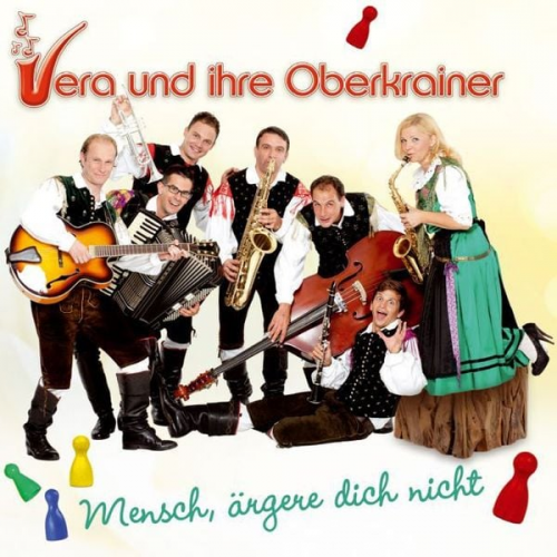 Vera und Ihre Oberkrainer - Mensch,ärgere dich nicht