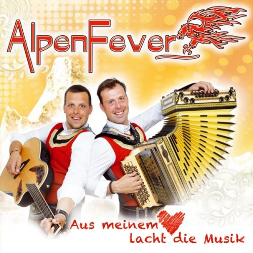 Alpenfever - Aus meinem Herz lacht die Musik