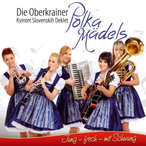 Oberkrainer Polka Mädels - Jung,frech,mit Schwung
