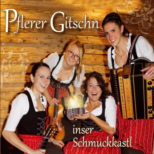 Pflerer Gitschn - Inser Schmuckkastl