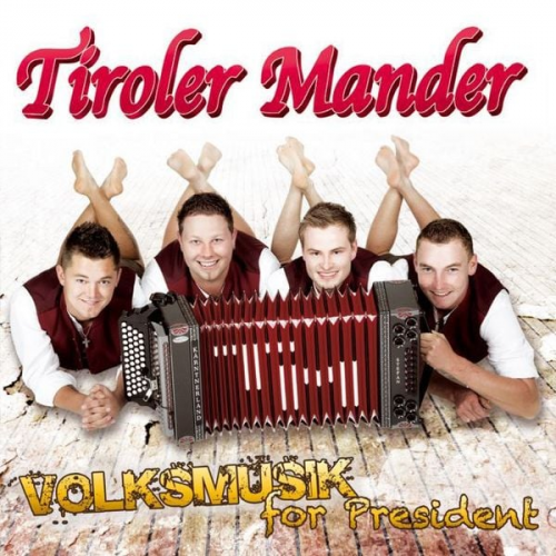 Tiroler Mander - Volksmusik for President