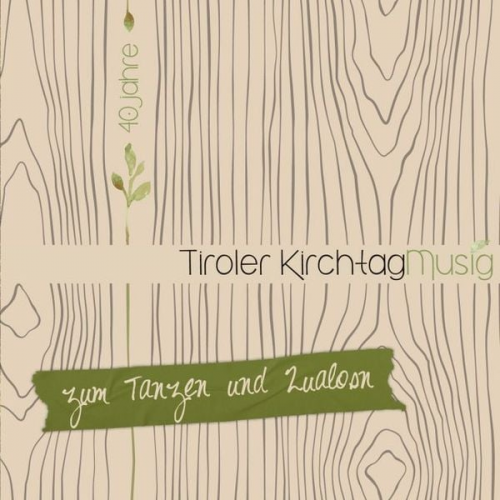 Tiroler Kirchtagmusig - Zum Tanzen und Zualosn-40 Jahre-Jubiläumsprodu