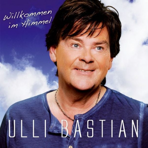 Ulli Bastian - Willkommen im Himmel