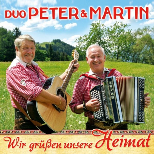 Duo Peter & Martin - Wir grüáen unsere Heimat