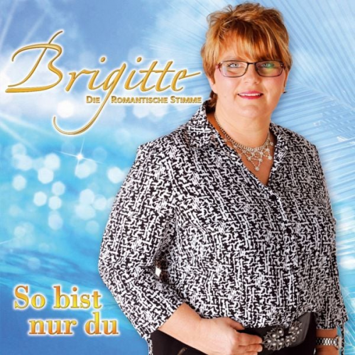 Brigitte-Die Romantische Stimme - So Bist Nur Du
