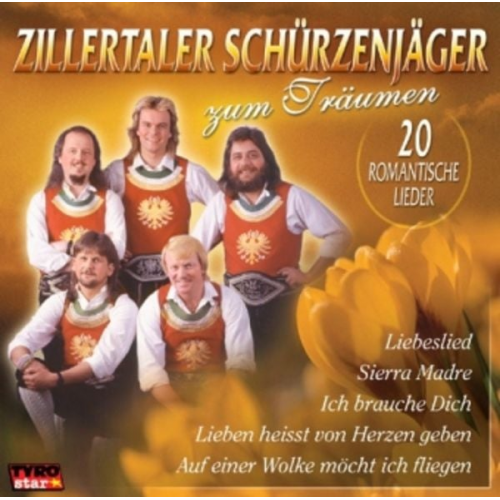 Zillertaler Schürzenjäger - Zum Träumen