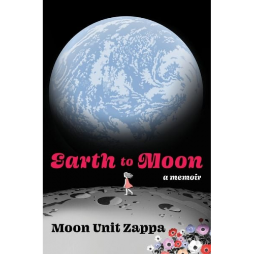 Moon Unit Zappa - Earth to Moon