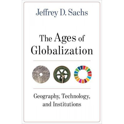 Jeffrey D. Sachs - The Ages of Globalization