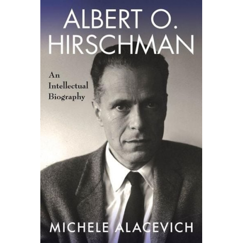 Michele Alacevich - Albert O. Hirschman