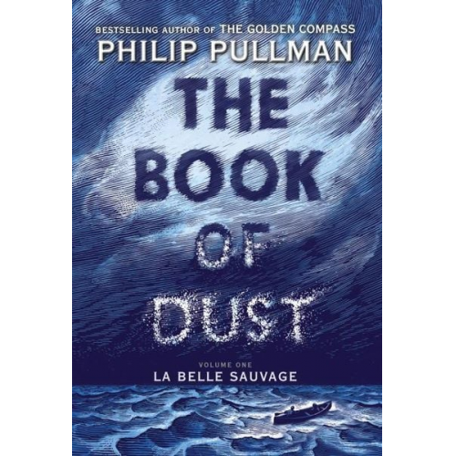 Philip Pullman - The Book of Dust: La Belle Sauvage (Book of Dust, Volume 1)