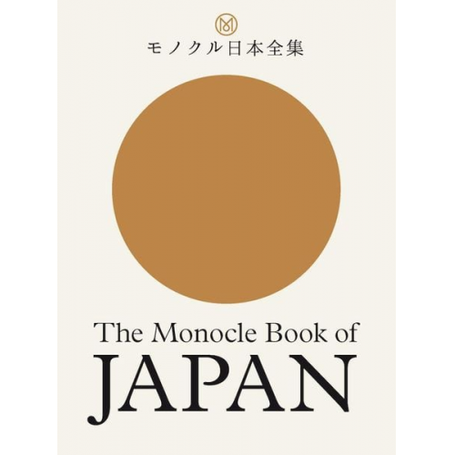 Tyler Brûlé Andrew Tuck Fiona Wilson Joe Pickard - The Monocle Book of Japan