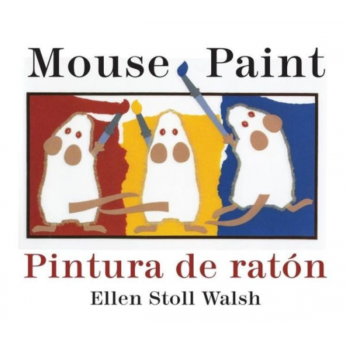 Ellen Stoll Walsh - Mouse Paint/Pintura de Raton Board Book