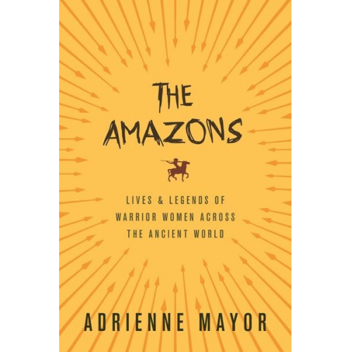 Adrienne Mayor - The Amazons