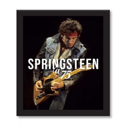 Gillian G. Gaar - Bruce Springsteen at 75