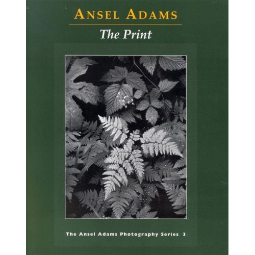 Ansel Adams - The Print