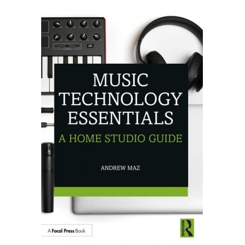 Andrew Maz - Music Technology Essentials