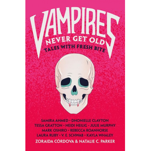 Zoraida Córdova Natalie C. Parker - Vampires Never Get Old