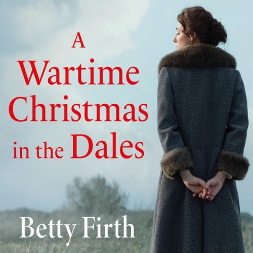 Betty Firth - A Wartime Christmas in the Dales