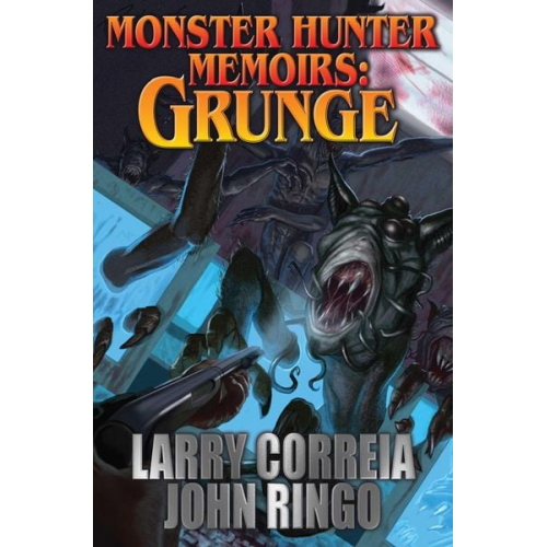 Larry Correia John Ringo - Monster Hunter Memoirs: Grunge