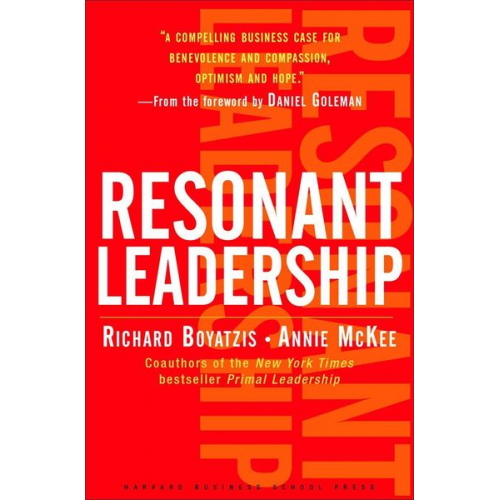 Richard Boyatzis Annie McKee - Resonant Leadership: Renewing Yourself and Connecting with Others Through Mindfulness, Hope and Compassioncompassion