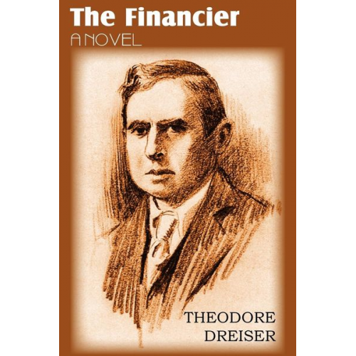 Theodore Dreiser - The Financier, a Novel