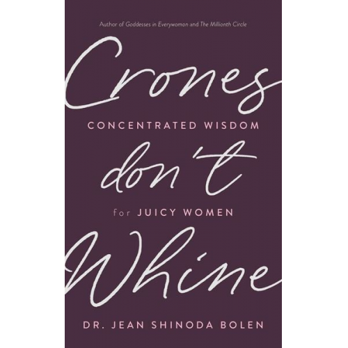 Jean Shinoda Bolen - Crones Don't Whine