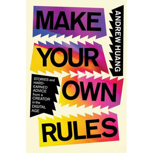 Andrew Huang - Make Your Own Rules