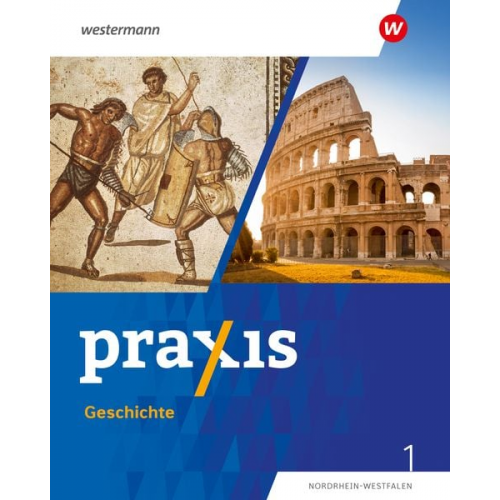 Stefanie Dinter Andreas Klingeberg Wolfgang Pankratz Ulrike Lohse Denise Gottschild - Praxis Geschichte 1. Schulbuch. 5./6. Schuljahr. Ausgabe für Nordrhein-Westfalen