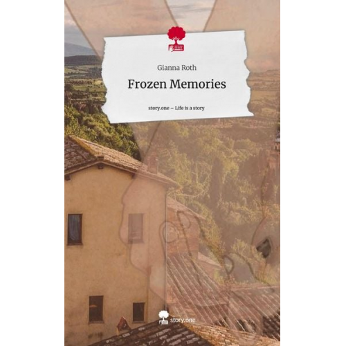 Gianna Roth - Frozen Memories. Life is a Story - story.one