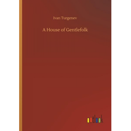 Ivan Turgenev - A House of Gentlefolk