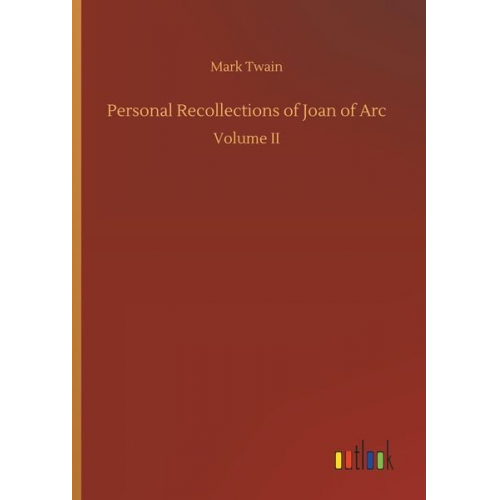 Mark Twain - Personal Recollections of Joan of Arc
