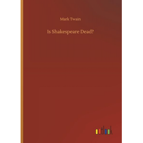 Mark Twain - Is Shakespeare Dead?