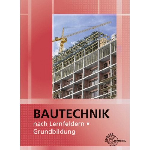 Meike Deck Peter Peschel Martin Traub Christian Stemmler Michael Hellmuth - Bautechnik nach Lernfeldern. Grundbildung