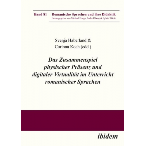 Corinna Haberland Koch - Das Zusammenspiel physischer Präsenz und digitaler Virtualität im Unterricht romanischer Sprachen