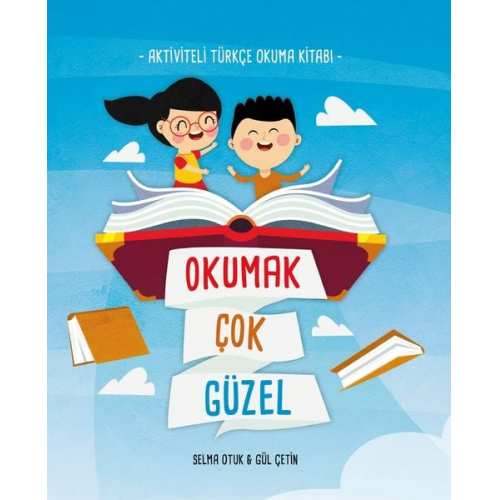 Gül Çetin Selma Otuk - Okumak Çok Güzel