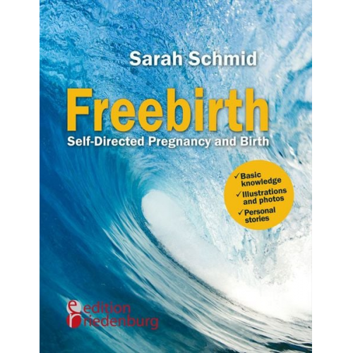 Sarah Schmid - Freebirth - Self-Directed Pregnancy and Birth