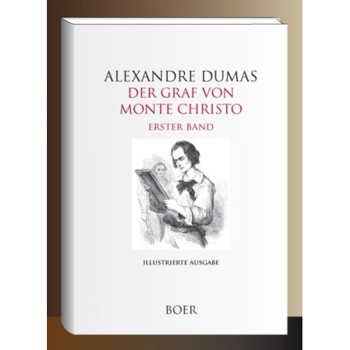 Alexandre Dumas - Der Graf von Monte Christo Band 1