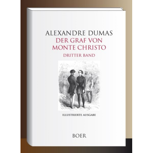 Alexandre Dumas - Der Graf von Monte Christo Band 3