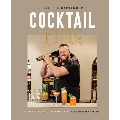 Steven Roennfeldt - Steve the Bartender's Cocktail Guide