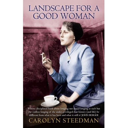 Carolyn Steedman - Landscape for a Good Woman