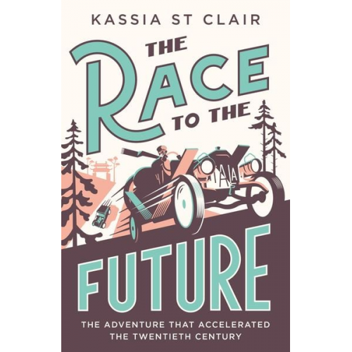 Kassia St. Clair - The Race to the Future