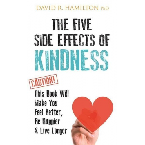 David R. Hamilton - The Five Side Effects of Kindness