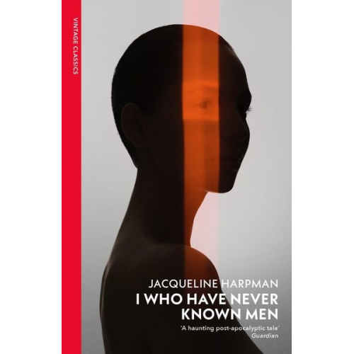 Jacqueline Harpman - I Who Have Never Known Men