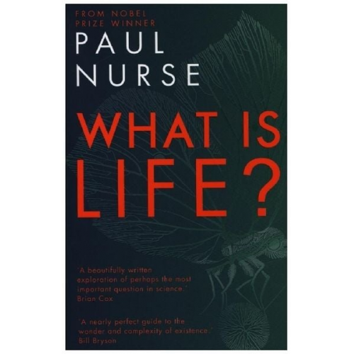 Paul Nurse - What is Life?