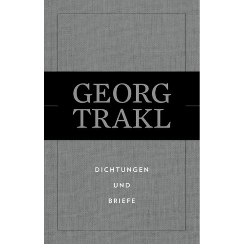 Georg Trakl - Dichtungen und Briefe