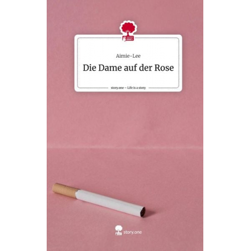 Aimie-Lee - Die Dame auf der Rose. Life is a Story - story.one