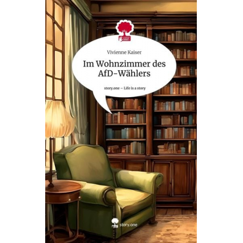 Vivienne Kaiser - Im Wohnzimmer des AfD-Wählers. Life is a Story - story.one