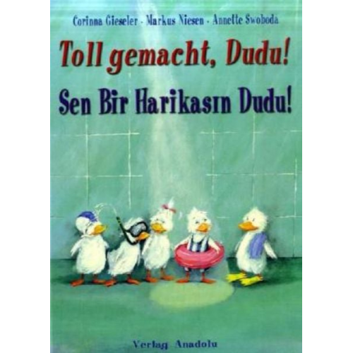 Corinna Gieseler Markus Niesen Annette Swoboda - Toll gemacht, Dudu!. Sen Bir Harikasin Dudu!